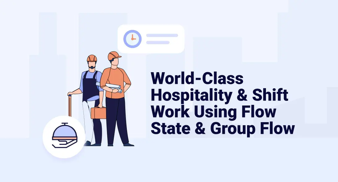 world class hospitality & shift work using flow state & group flow