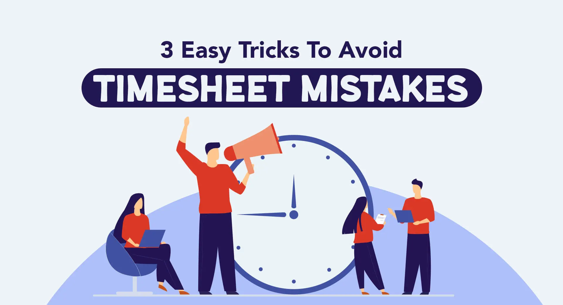 3 Easy Tricks To Avoid Timesheet Mistakes