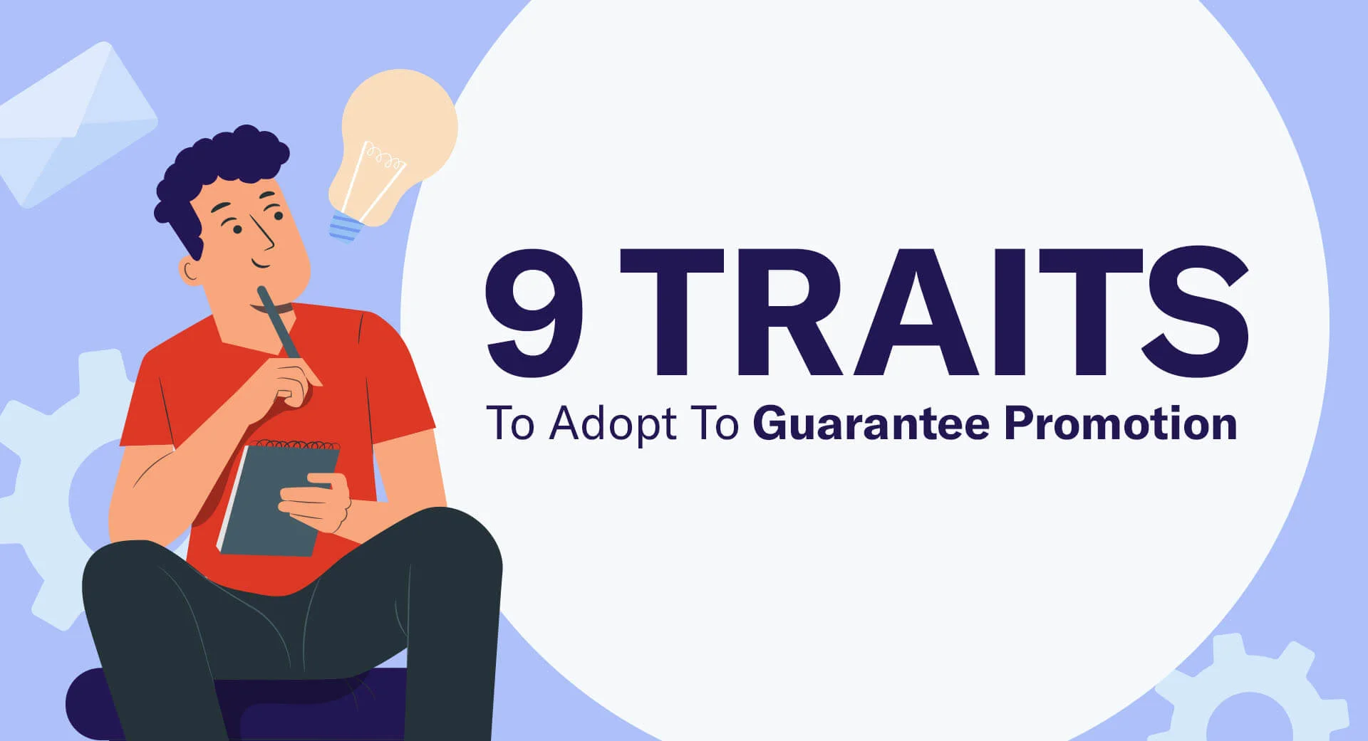 9 Traits To Adopt To Guarantee Promotion