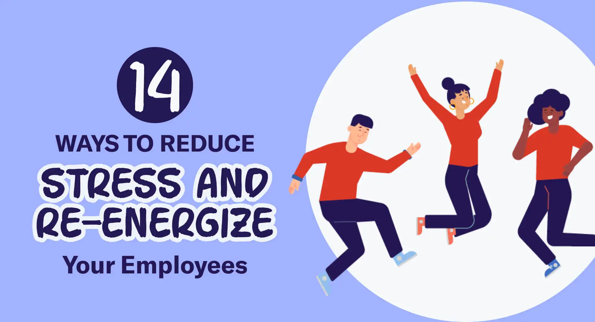 14-Ways-To-Reduce-Stress-and-Re-energize-Your-Employees