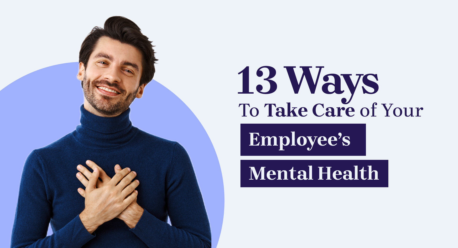 13 Ways to Care for Your Employees' Mental Health