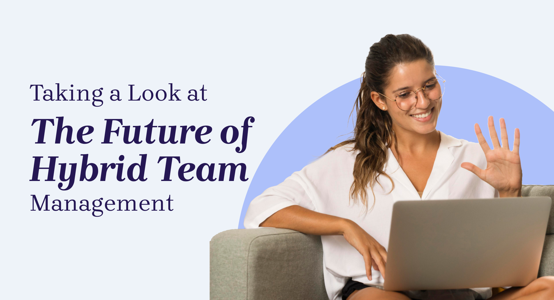 Looking at the Future of Hybrid Team Management