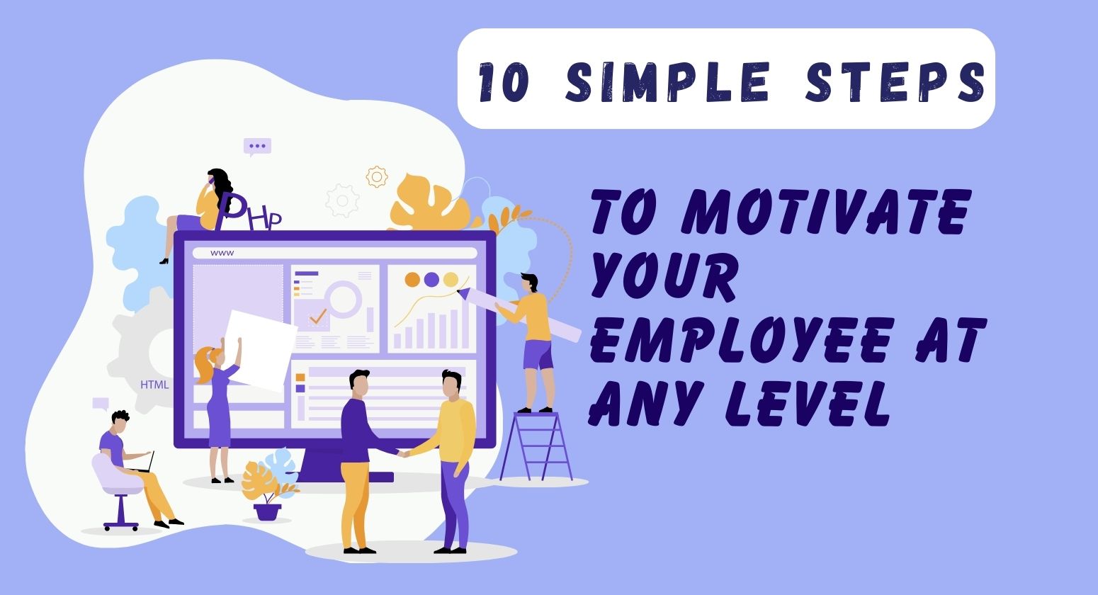 10 etapas simples para motivar seu funcionário em qualquer nível