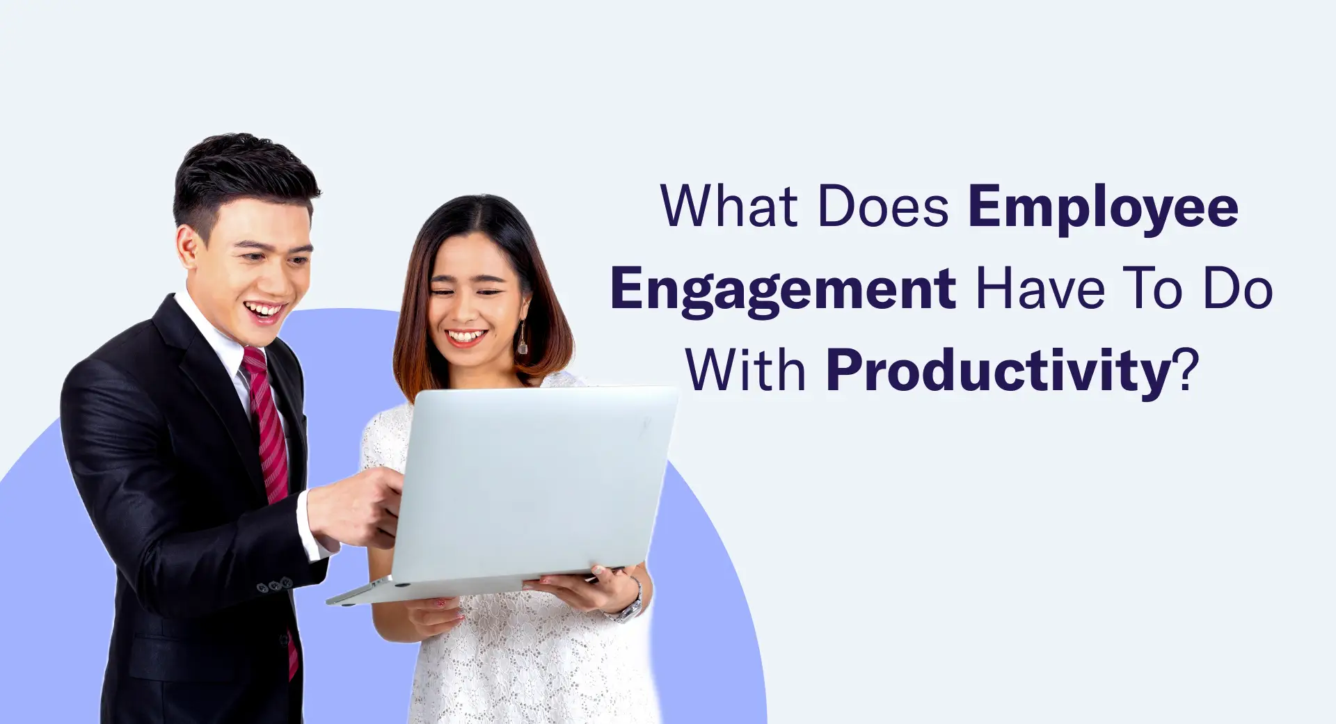 What Does Employee Engagement Have To Do With Productivity?